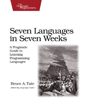 Seven Languages In Seven Weeks By Bruce A Tate, Front Cover